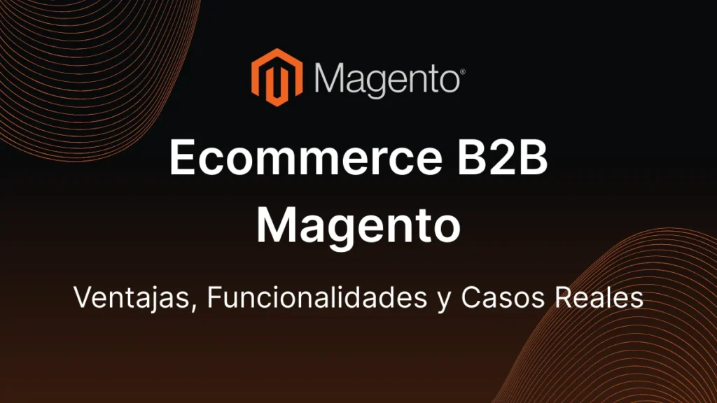 Por-que-elegir-magento-2-para-un-ecommerce-b2b