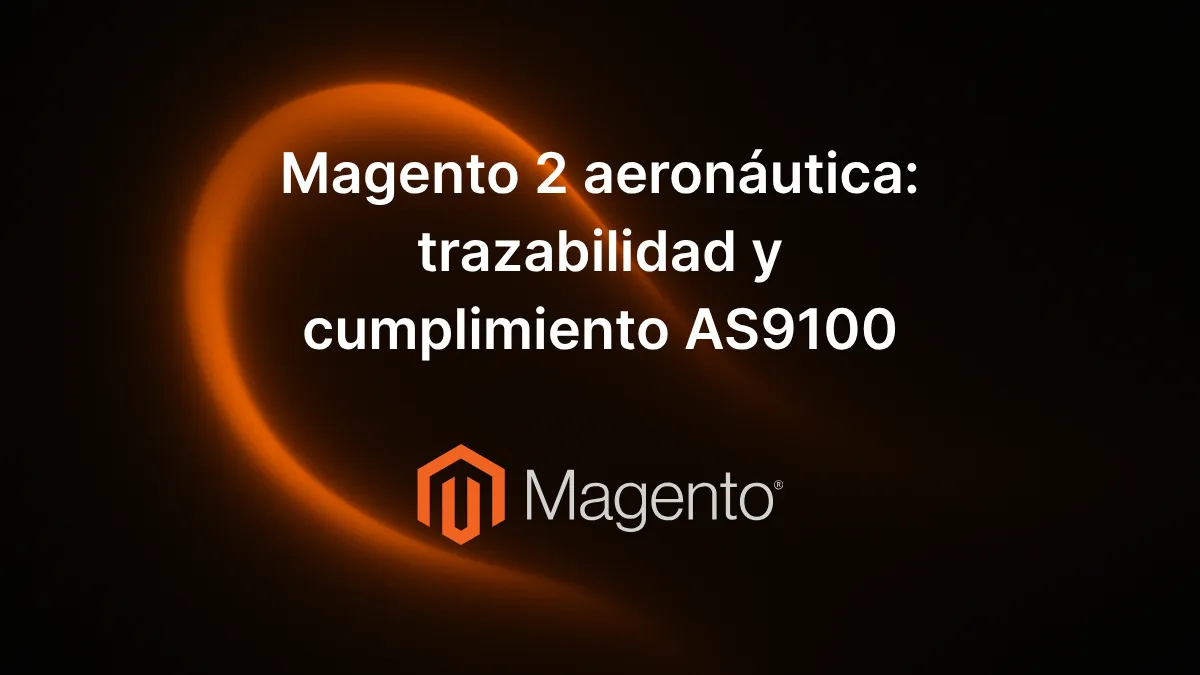 Texto «Magento 2 aeronáutica: trazabilidad y cumplimiento AS9100» sobre fondo con diseño tecnológico aeroespacial