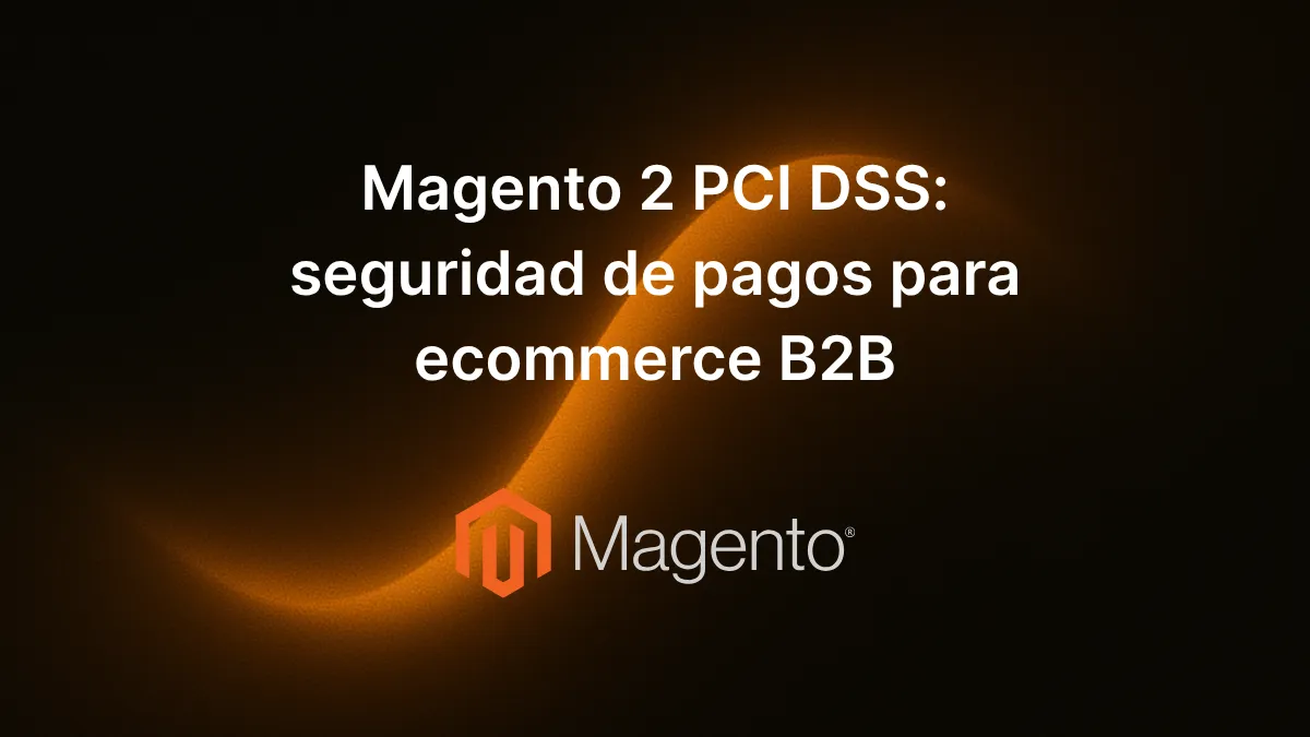 Texto «Magento 2 PCI DSS: seguridad de pagos para ecommerce B2B» centrado sobre fondo decorativo elegante