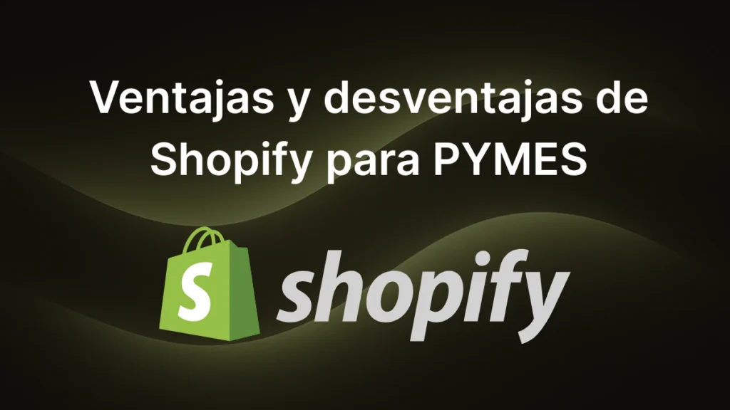 Ventajas y desventajas de Shopify para PYMES